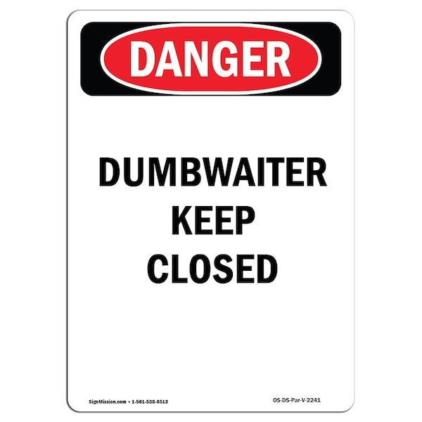 Safety Sign, OSHA Danger, 5" Height, Dumbwaiter Keep Closed, Portrait, 10PK
